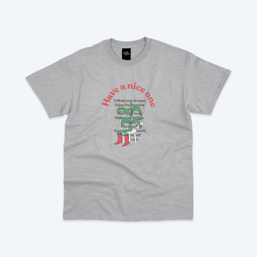 Have A Nice One T-shirt